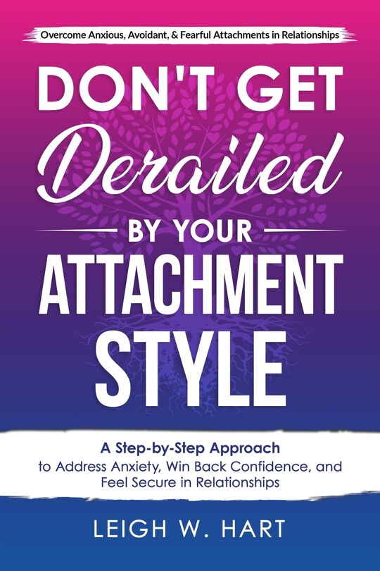 Front cover_Don't Get Derailed By Your Attachment Style