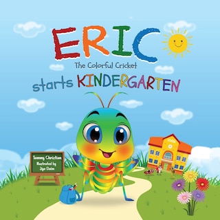 Couverture_Eric The Colorful Cricket starts Kindergarten
