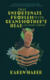 Couverture_That Unfortunate Problem with Grandmother's Head and Other Stories