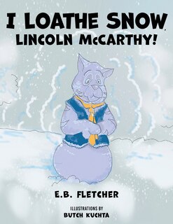 Front cover_I Loathe Snow, Lincoln McCarthy!