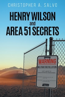 Couverture_Henry Wilson and Area 51 Secrets