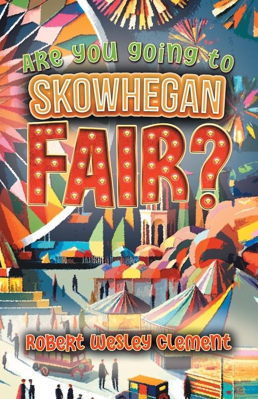 Front cover_Are You Going to Skowhegan Fair?