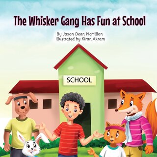 Front cover_The Whisker Gang Has Fun at School