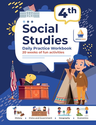 4th Grade Social Studies: Daily Practice Workbook 20 Weeks of Fun Activities History Civic and Government Geography Economics + Video Explanations for Each Question