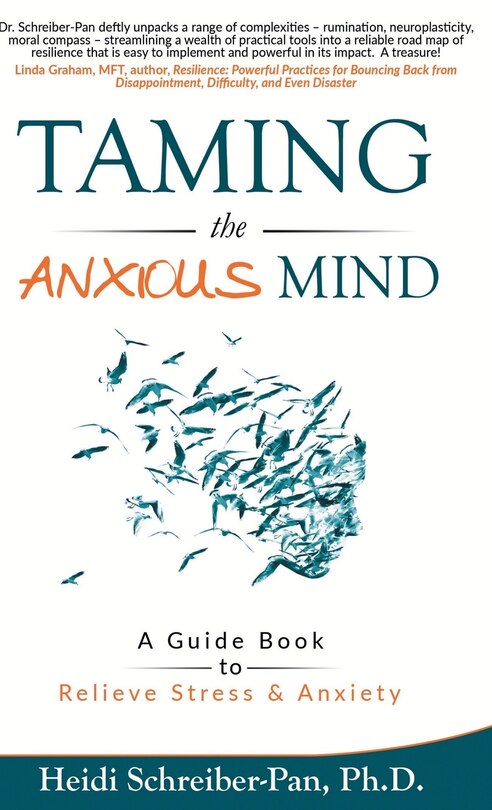 Taming the Anxious Mind: A Guide to Relief Stress & Anxiety