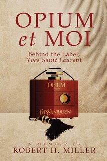 Opium et Moi: Behind the Label, Yves Saint Laurent