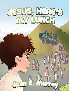 Front cover_Jesus, Here's My Lunch