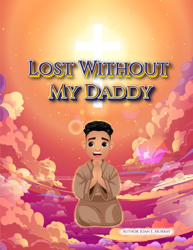 Front cover_Lost Without My Daddy