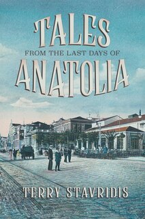 Front cover_Tales from the Last Days of Anatolia