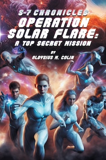 Front cover_S-7 Chronicles Operation Solar Flare