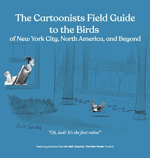 Couverture_The Cartoonists Field Guide to the Birds of New York City, North America, and Beyond
