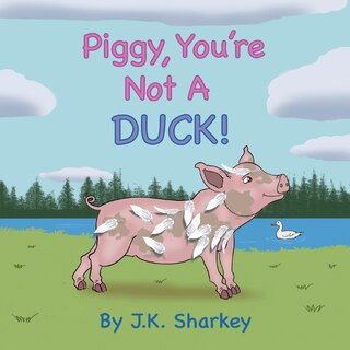 Couverture_Piggy, You're Not A Duck!