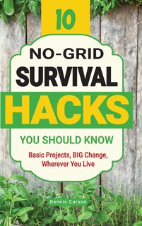 Front cover_10 No-Grid Survival Hacks You Should Know