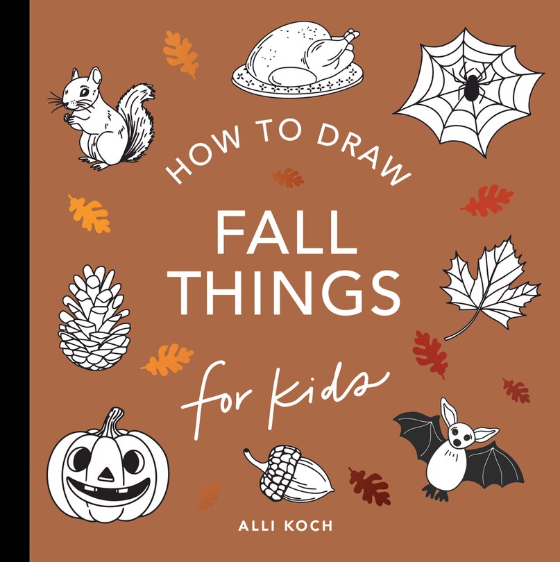 Front cover_Fall Things: How to Draw Books for Kids with Pumpkins, Scarecrows, Turkeys and More
