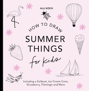 Front cover_Summer Things: How to Draw Books for Kids Featuring Beach Fun, Summer Camp, Picnics, and More