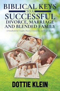 Front cover_Biblical Keys to a Successful Divorce, Marriage and Blended Family