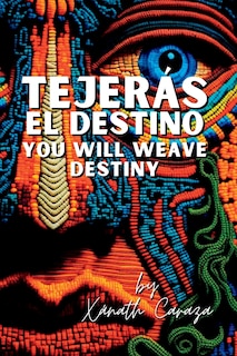 Front cover_Tejer&aacute;s el destino / You Will Weave Destiny