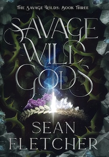 Front cover_Savage Wild Gods (The Savage Wilds Book 3)