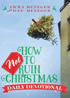 Couverture_How Not to Ruin Christmas Daily Devotional