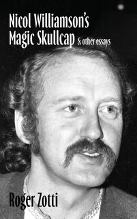 Front cover_Nicol Williamson's Magic Skullcap & other essays