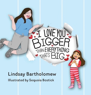 Front cover_I Love You Bigger Than Everything That's Big
