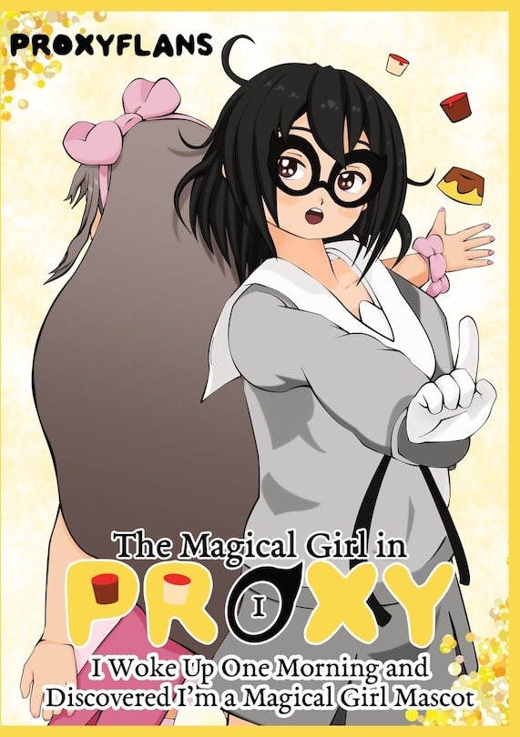 Front cover_I Woke Up One Morning and Discovered I'm a Magical Girl Mascot