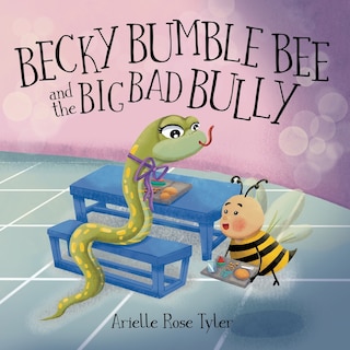 Front cover_Becky Bumble Bee and the Big Bad Bully