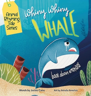 Front cover_Whiny Whiny Whale a Rhyming Musical Mammal Adventure