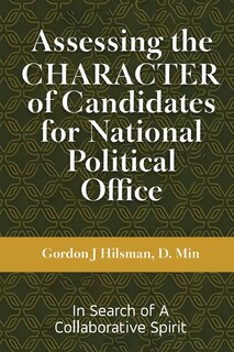 Front cover_Assessing the CHARACTER of Candidates for National Political Office