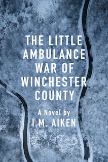 Front cover_The Little Ambulance War of Winchester County