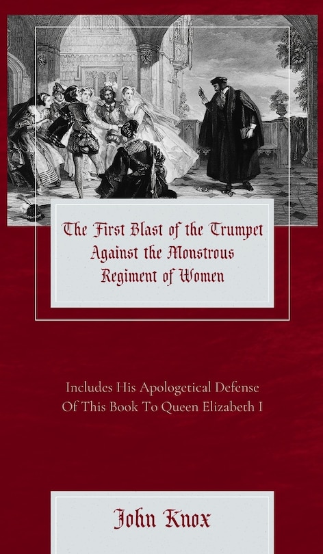 Couverture_The First Blast of the Trumpet Against the Monstrous Regiment of Women