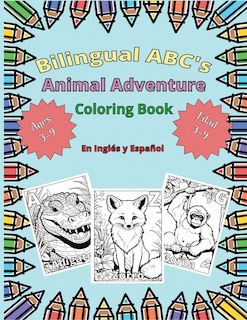 Front cover_Bilingual ABC's Animal Adventure Coloring Book en Inglés y Español for Kids Ages 3-9