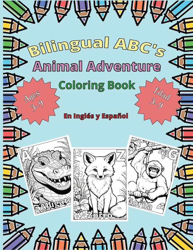 Front cover_Bilingual ABC's Animal Adventure Coloring Book en Inglés y Español for Kids Ages 3-9