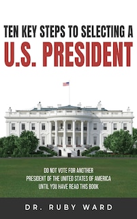 Couverture_Ten Key Steps to Selecting a U.S. President
