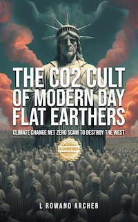 Front cover_The CO2 Cult of Modern Day Flat Earthers