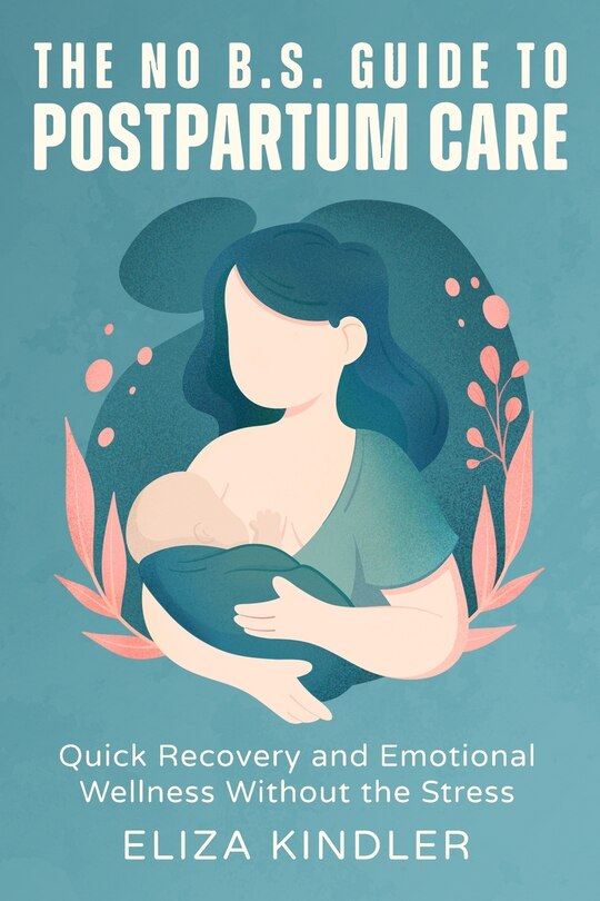 Front cover_The No B.S. Guide to Postpartum Care