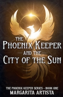 Front cover_The Phoenix Keeper and the City of the Sun