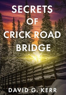Front cover_Secrets of Crick Road Bridge