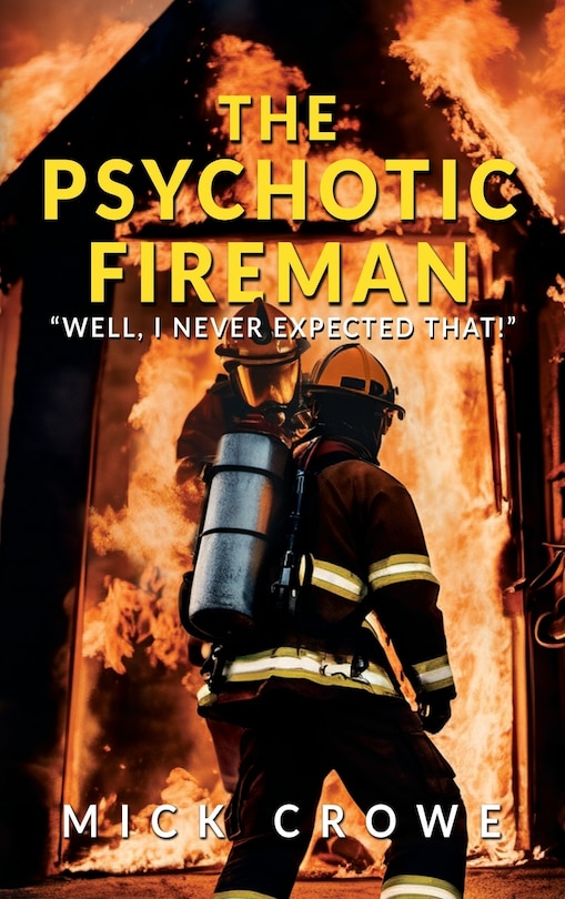 Front cover_The Psychotic Fireman