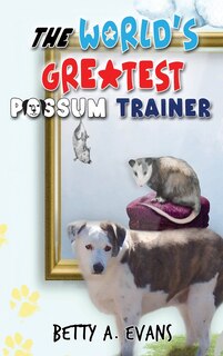 Front cover_The World's Greatest Possum Trainer