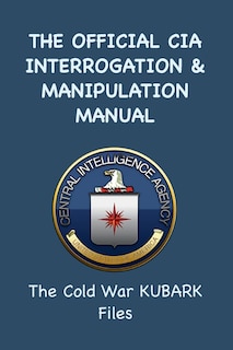 Couverture_The Official CIA Interrogation & Manipulation Manual