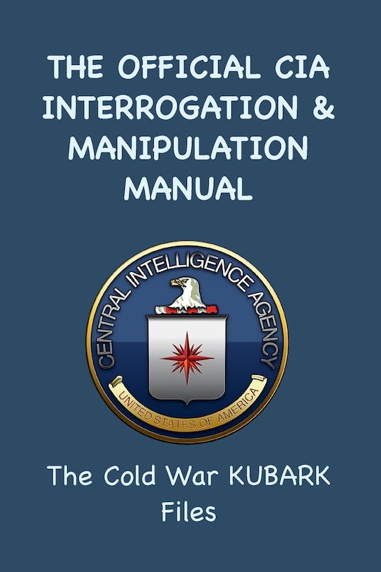 Couverture_The Official CIA Interrogation & Manipulation Manual