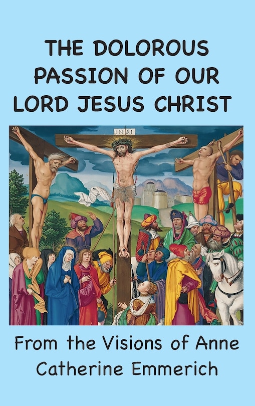 Couverture_The Dolorous Passion of Our Lord Jesus Christ