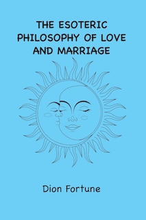 Front cover_The Esoteric Philosophy of Love and Marriage