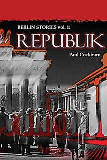 Republik: Berlin Stories vol.1