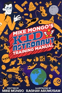 Couverture_Mike Mongo's Kid Astronaut Training Manual