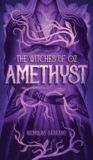 Front cover_Amethyst (The Witches of Oz #1)