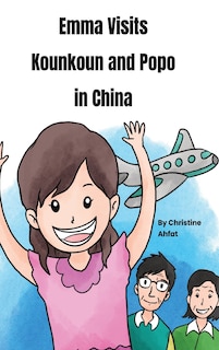 Front cover_Emma Visits Kounkoun and Popo in China
