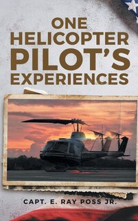 Front cover_One Helicopter Pilot's Experiences