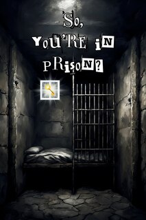 Couverture_So, you're in prison?